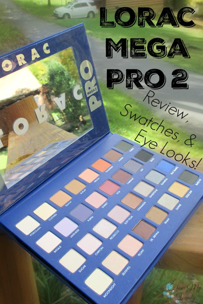 LORAC Mega Pro 2 Eyeshadow Palette // Review, Swatches, & Eye Looks // Save it & Read Later // #LORACCosmetics #MegaPro2 FromMyVanity.com