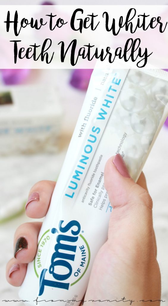 How to Get Whiter Teeth Naturally | Tom's of Maine Luminous White | Natural Whitening Toothpaste | #ad #MyPearlyWhites @Tom'sofMaine